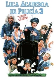 Loca Academia De Policía 3: De Vuelta A La Escuela (1986)