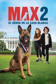 Max 2 El Heroe De La Casa Blanca (2017)