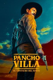 Pancho Villa: El centauro del norte (2023)