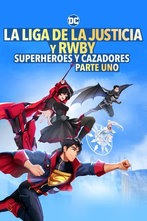 Liga de la Justicia x RWBY: Superhéroes y Cazadores: Parte 1 (2023)
