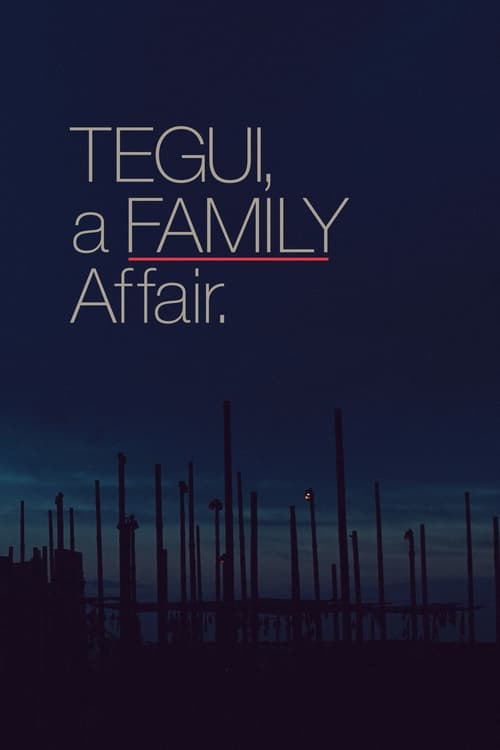Tegui: Un asunto de familia (2018)
