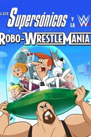 Los Supersónicos y la WWE: Robo-WrestleMania! (2017)