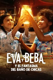 Eva y Beba: El fantasma en el baño de chicas (2022)