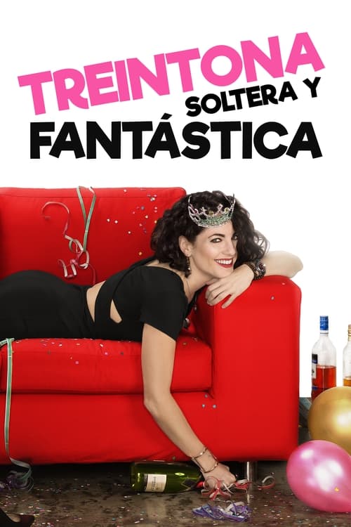 Treintona, Soltera y Fantástica (2016)