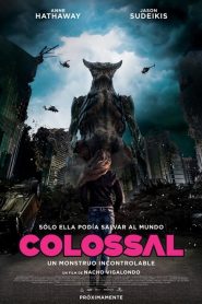 Colossal: Ella es un monstruo (2017)