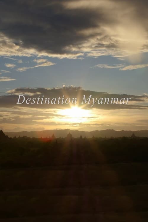 Destination Myanmar (2018)