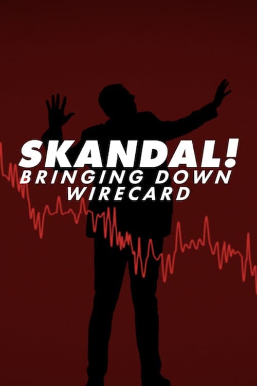 Skandal!: La Caída de Wirecard (2022)