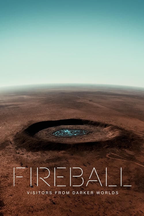 Fireball: Visitantes de mundos oscuros (2020)