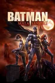 Batman: Mala Sangre (2016)