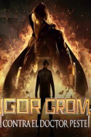 Igor Grom Contra El Doctor Peste (2021)